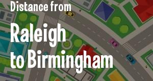 The distance from Raleigh, North Carolina 
to Birmingham, Alabama
