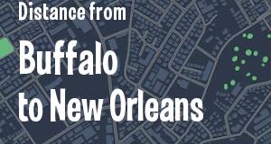 The distance from Buffalo, New York 
to New Orleans, Louisiana