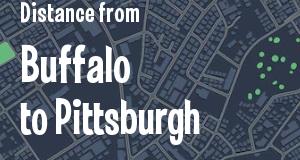 The distance from Buffalo, New York 
to Pittsburgh, Pennsylvania