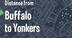 The distance from Buffalo 
to Yonkers, New York