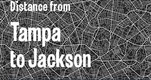The distance from Tampa, Florida 
to Jackson, Mississippi