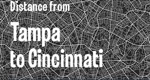 The distance from Tampa, Florida 
to Cincinnati, Ohio