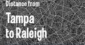 The distance from Tampa, Florida 
to Raleigh, North Carolina