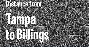 The distance from Tampa, Florida 
to Billings, Montana