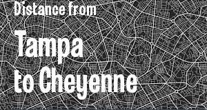 The distance from Tampa, Florida 
to Cheyenne, Wyoming