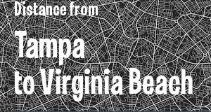 The distance from Tampa, Florida 
to Virginia Beach, Virginia