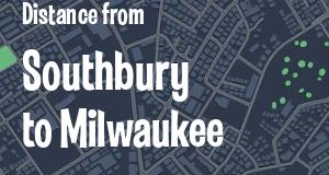 The distance from Southbury, Connecticut 
to Milwaukee, Wisconsin