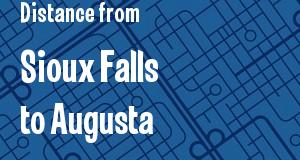The distance from Sioux Falls, South Dakota 
to Augusta, Georgia