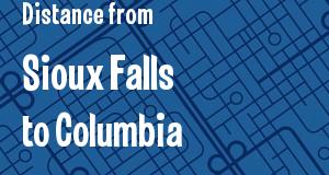 The distance from Sioux Falls, South Dakota 
to Columbia, South Carolina
