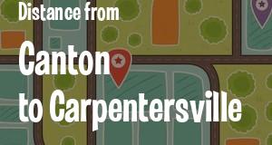 The distance from Canton 
to Carpentersville, Illinois