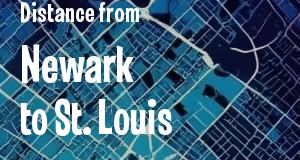 The distance from Newark, New Jersey 
to St. Louis, Missouri