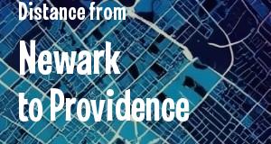 The distance from Newark, New Jersey 
to Providence, Rhode Island