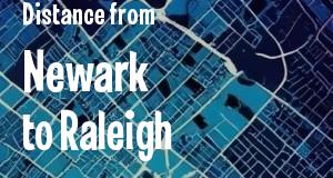 The distance from Newark, New Jersey 
to Raleigh, North Carolina