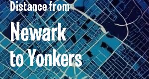 The distance from Newark, New Jersey 
to Yonkers, New York