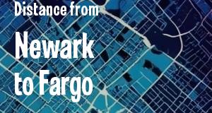 The distance from Newark, New Jersey 
to Fargo, North Dakota