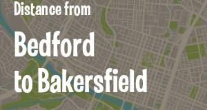 The distance from Bedford, Indiana 
to Bakersfield, California