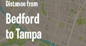 The distance from Bedford, Indiana 
to Tampa, Florida