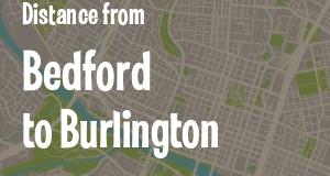 The distance from Bedford, Indiana 
to Burlington, Vermont