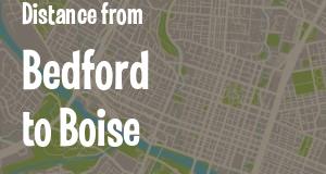 The distance from Bedford, Indiana 
to Boise, Idaho