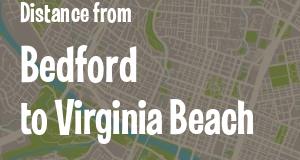 The distance from Bedford, Indiana 
to Virginia Beach, Virginia