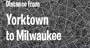 The distance from Yorktown, Indiana 
to Milwaukee, Wisconsin