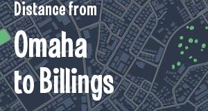The distance from Omaha, Nebraska 
to Billings, Montana