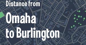 The distance from Omaha, Nebraska 
to Burlington, Vermont