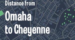 The distance from Omaha, Nebraska 
to Cheyenne, Wyoming