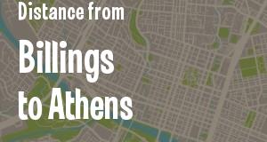 The distance from Billings, Montana 
to Athens, Georgia