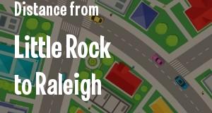 The distance from Little Rock, Arkansas 
to Raleigh, North Carolina