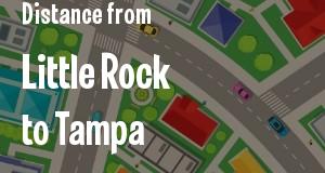 The distance from Little Rock, Arkansas 
to Tampa, Florida