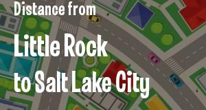 The distance from Little Rock, Arkansas 
to Salt Lake City, Utah