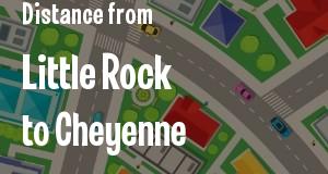 The distance from Little Rock, Arkansas 
to Cheyenne, Wyoming