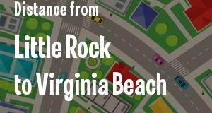 The distance from Little Rock, Arkansas 
to Virginia Beach, Virginia