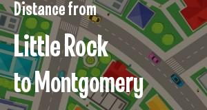 The distance from Little Rock, Arkansas 
to Montgomery, Alabama