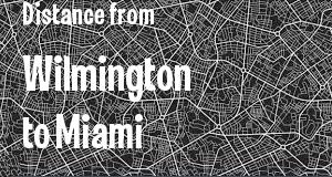 The distance from Wilmington, Delaware 
to Miami, Florida