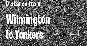 The distance from Wilmington, Delaware 
to Yonkers, New York