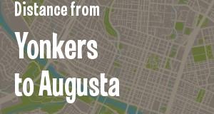The distance from Yonkers, New York 
to Augusta, Georgia