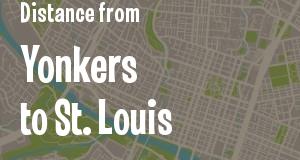 The distance from Yonkers, New York 
to St. Louis, Missouri