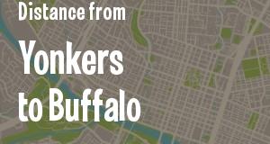 The distance from Yonkers 
to Buffalo, New York