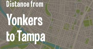 The distance from Yonkers, New York 
to Tampa, Florida