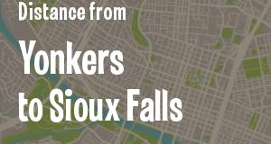 The distance from Yonkers, New York 
to Sioux Falls, South Dakota