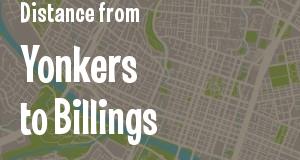 The distance from Yonkers, New York 
to Billings, Montana