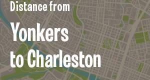 The distance from Yonkers, New York 
to Charleston, West Virginia