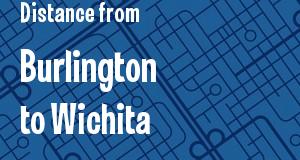 The distance from Burlington, Vermont 
to Wichita, Kansas