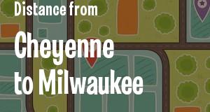 The distance from Cheyenne, Wyoming 
to Milwaukee, Wisconsin