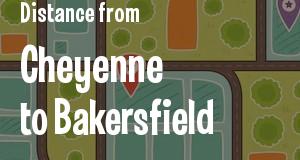 The distance from Cheyenne, Wyoming 
to Bakersfield, California