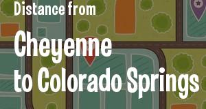 The distance from Cheyenne, Wyoming 
to Colorado Springs, Colorado