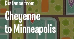 The distance from Cheyenne, Wyoming 
to Minneapolis, Minnesota