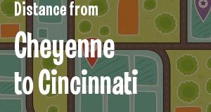 The distance from Cheyenne, Wyoming 
to Cincinnati, Ohio